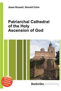 Patriarchal Cathedral of the Holy Ascension of God