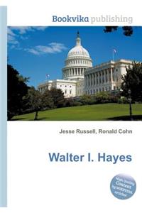 Walter I. Hayes