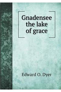 Gnadensee the Lake of Grace