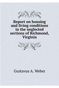 Report on Housing and Living Conditions in the Neglected Sections of Richmond, Virginia