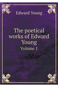 The Poetical Works of Edward Young Volume 1