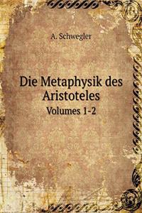 Die Metaphysik Des Aristoteles Volumes 1-2