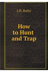 How to Hunt and Trap