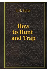 How to Hunt and Trap