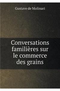 Conversations familières sur le commerce des grains