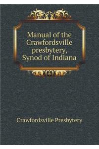 Manual of the Crawfordsville presbytery, Synod of Indiana