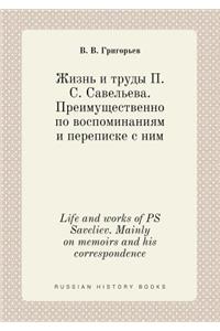 Life and Works of PS Saveliev. Mainly on Memoirs and His Correspondence