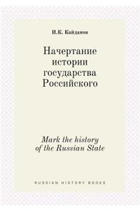 Mark the History of the Russian State