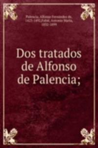 Dos tratados de Alfonso de Palencia