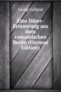 Eine Durer-Erinnerung aus dem romantischen Berlin (German Edition)