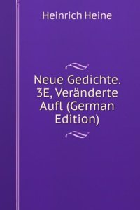 Neue Gedichte. 3E, Veranderte Aufl (German Edition)