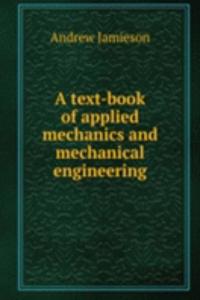 text-book of applied mechanics and mechanical engineering