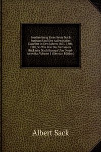Beschreibung Einer Reise Nach Surinam Und Des Aufenthaltes Daselbst in Den Jahren 1805, 1806, 1807, So Wie Von Des Verfassers Ruckkehr Nach Europa Uber Nord-Amerika, Volume 1 (German Edition)