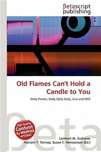 Old Flames Can't Hold a Candle to You