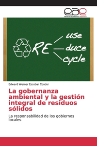 gobernanza ambiental y la gestión integral de residuos sólidos