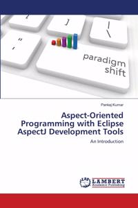 Aspect-Oriented Programming with Eclipse AspectJ Development Tools