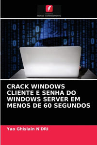 Crack Windows Cliente E Senha Do Windows Server Em Menos de 60 Segundos