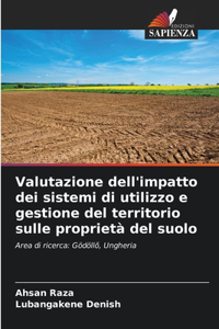 Valutazione dell'impatto dei sistemi di utilizzo e gestione del territorio sulle proprietà del suolo