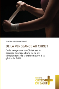 de la Vengeance Au Christ