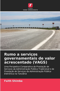 Rumo a serviços governamentais de valor acrescentado (VAGS)