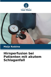 Hirnperfusion bei Patienten mit akutem Schlaganfall