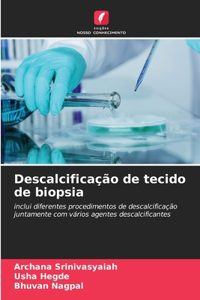 Descalcificação de tecido de biopsia