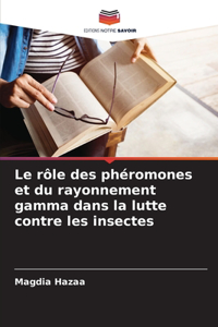 Le rôle des phéromones et du rayonnement gamma dans la lutte contre les insectes