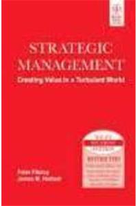 Strategic Management: Creating Value In A Turbulent World