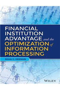 Financial Institution Advantage And The Optimization Of Information Processing