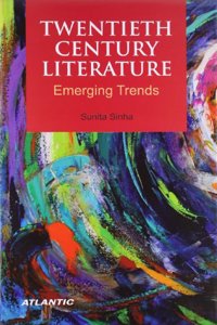 Twentieth Century Literature Emerging Trends