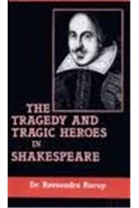 Tragedy and Tragic Heroes in Shakespeare