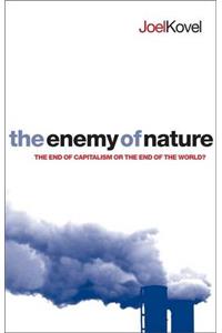 The Enemy Of Nature: The End Of Capitalism Or The End Of The World?