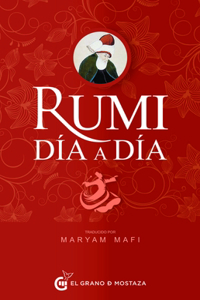 Rumi, Día a Día