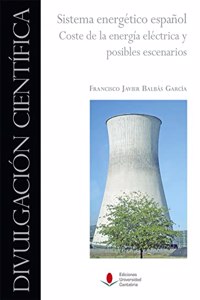 Sistema energetico espanol. Coste de la energia electrica y posibles escenarios