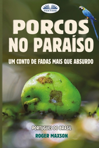 Porcos No Paraíso