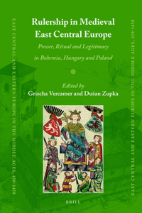 Rulership in Medieval East Central Europe