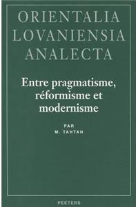 Entre Pragmatisme, Reformisme Et Modernisme