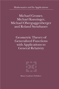 Geometric Theory of Generalized Functions with Applications to General Relativity