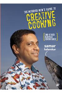 The Married Man's Guide to Creative Cooking