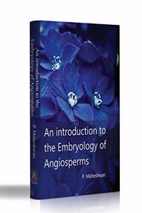 AN INTRODUCTION TO THE EMBRYOLOGY OF ANGIOSPERMS