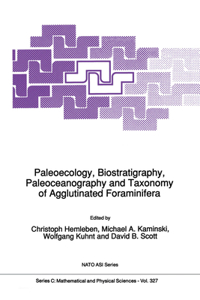 Paleoecology, Biostratigraphy, Paleoceanography and Taxonomy of Agglutinated Foraminifera