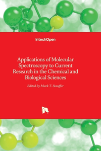 Applications of Molecular Spectroscopy to Current Research in the Chemical and Biological Sciences