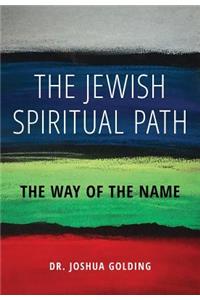 The Jewish Spiritual Path: The Way of the Name