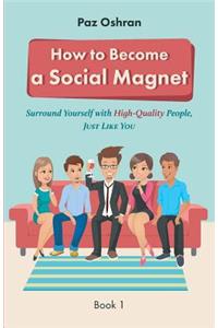 How To Become a Social Magnet