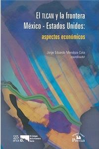 Tlcan y La Frontera M'Xico-Estados Unidos