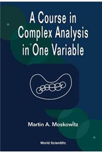 Course in Complex Analysis in One Variable