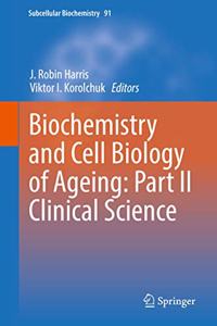 Biochemistry and Cell Biology of Ageing: Part II Clinical Science