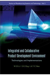 Integrated and Collaborative Product Development Environment: Technologies and Implementations