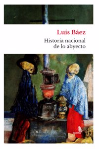 Historia nacional de lo abyecto