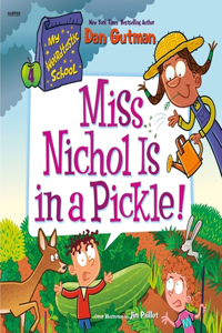 My Weirdtastic School #4: Miss Nichol Is in a Pickle!